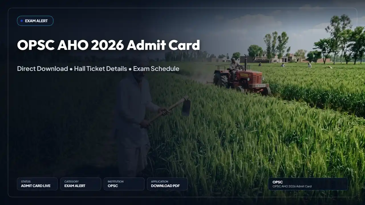 OPSC AHO Admit Card 2026 Released — Download Assistant Horticulture Officer Hall Ticket